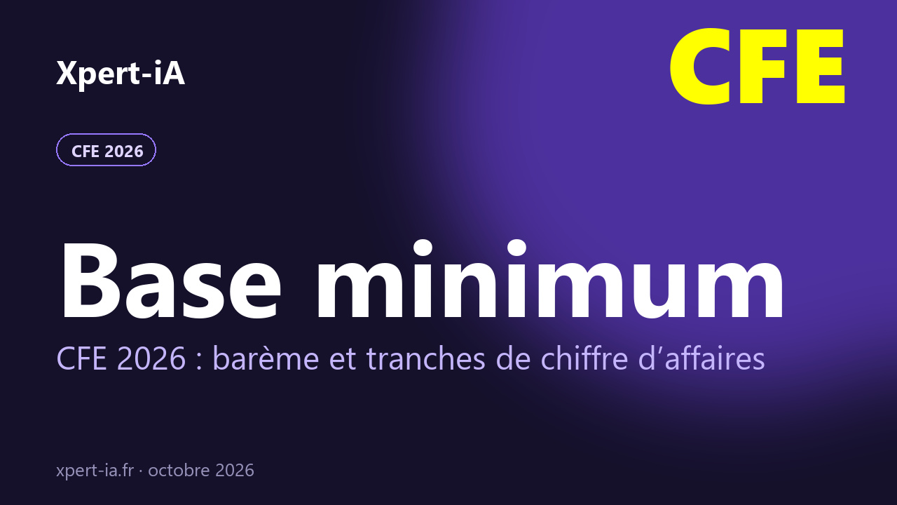 Visuel de l'article : base minimum de CFE 2026, barème et tranches de chiffre d'affaires