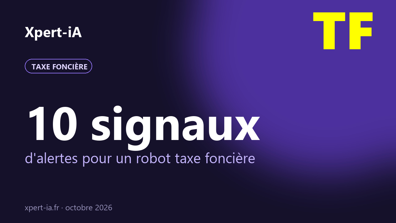 Visuel de l'article : 10 signaux d'alertes pour un robot taxe foncière
